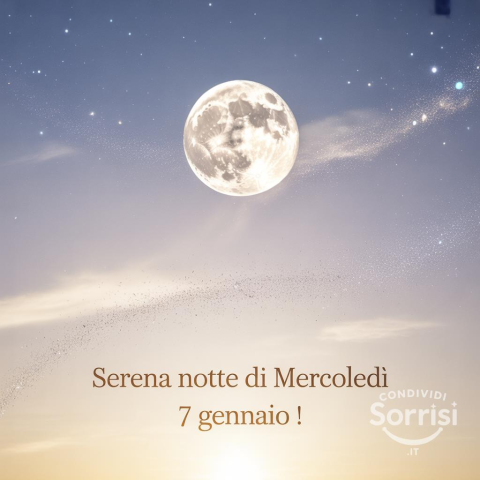 Buonanotte e Sogni d'Oro per Mercoledì 7 Gennaio 2026!
