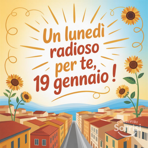 Buongiorno e Buona Lunedì 19 Gennaio 2026!