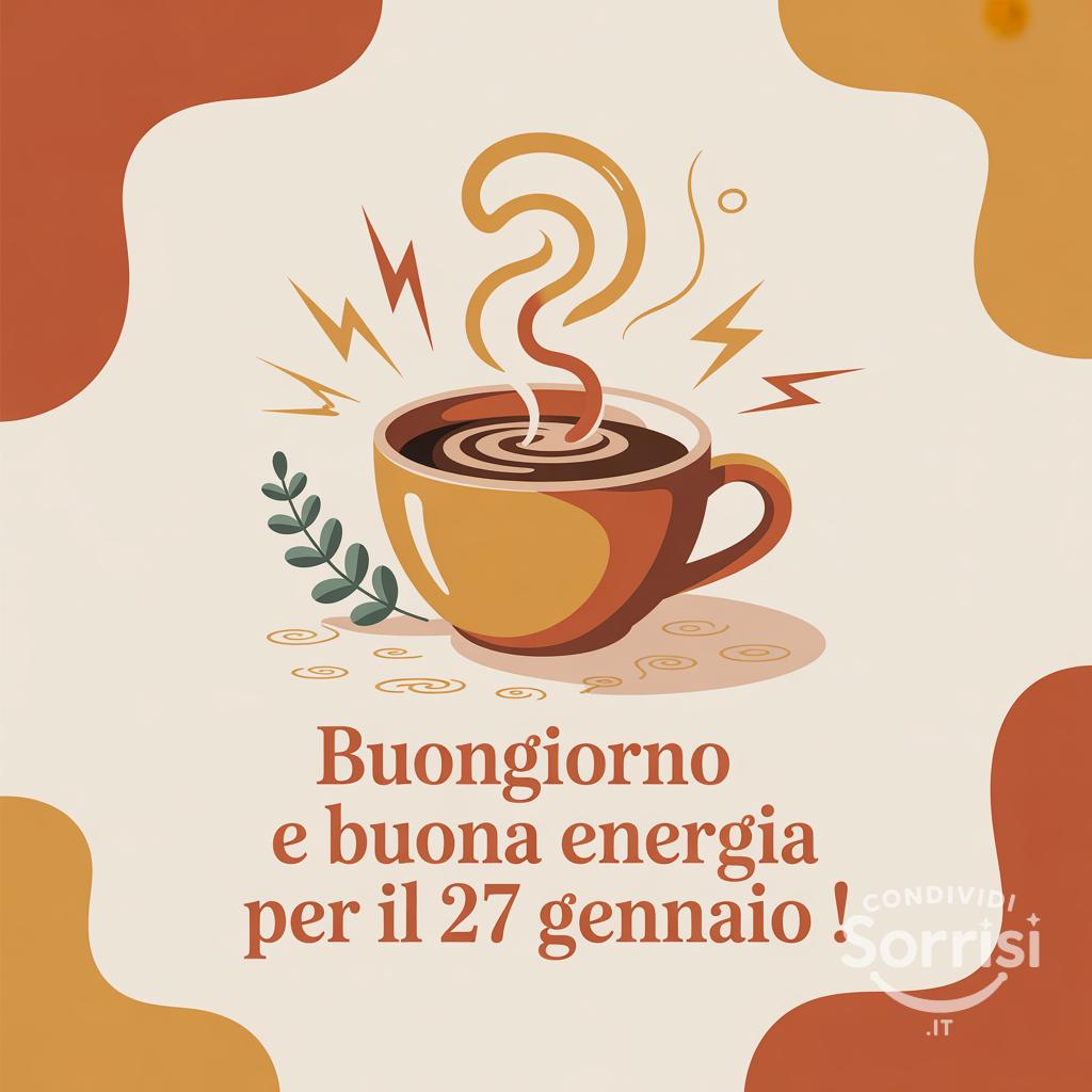 Buongiorno e buona energia per il 27 gennaio !