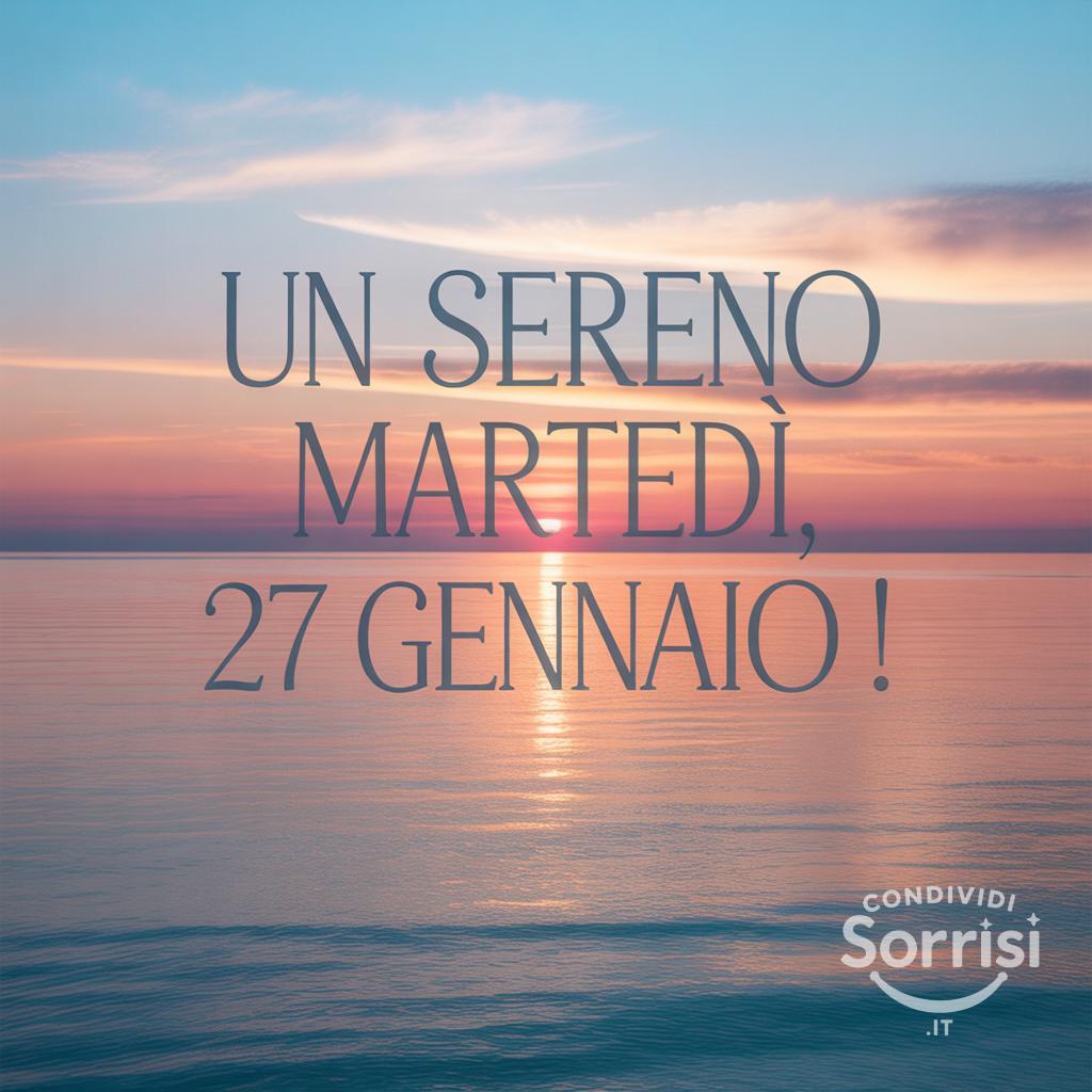 Un sereno martedì, 27 gennaio !