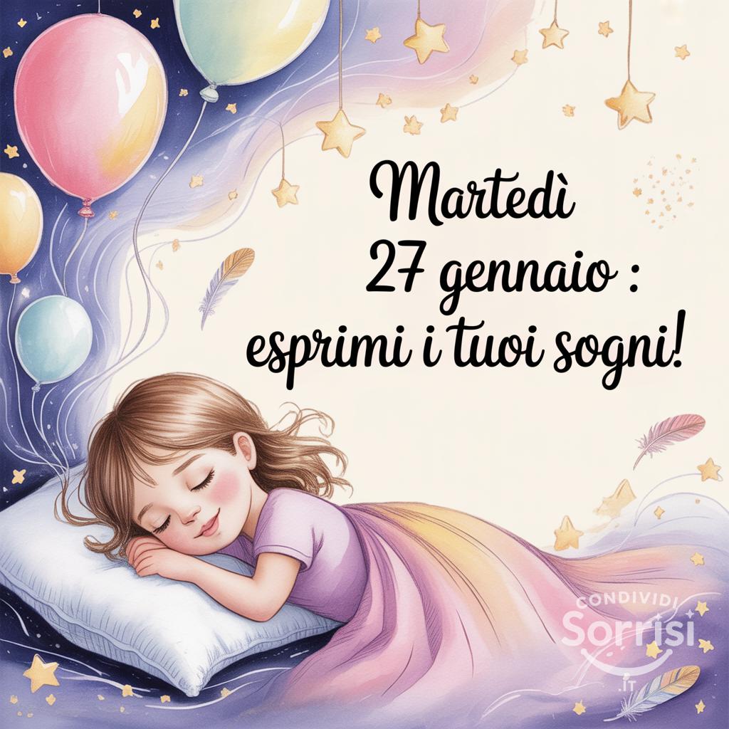 Martedì 27 gennaio : esprimi i tuoi sogni!