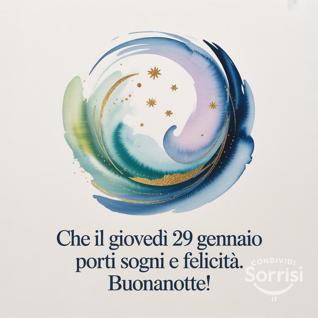 Che il giovedì 29 gennaio  porti sogni e felicità. Buonanotte!