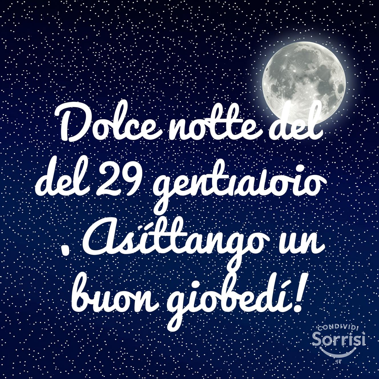 Dolce notte del 29 gennaio . Aspettando un buon giovedì!