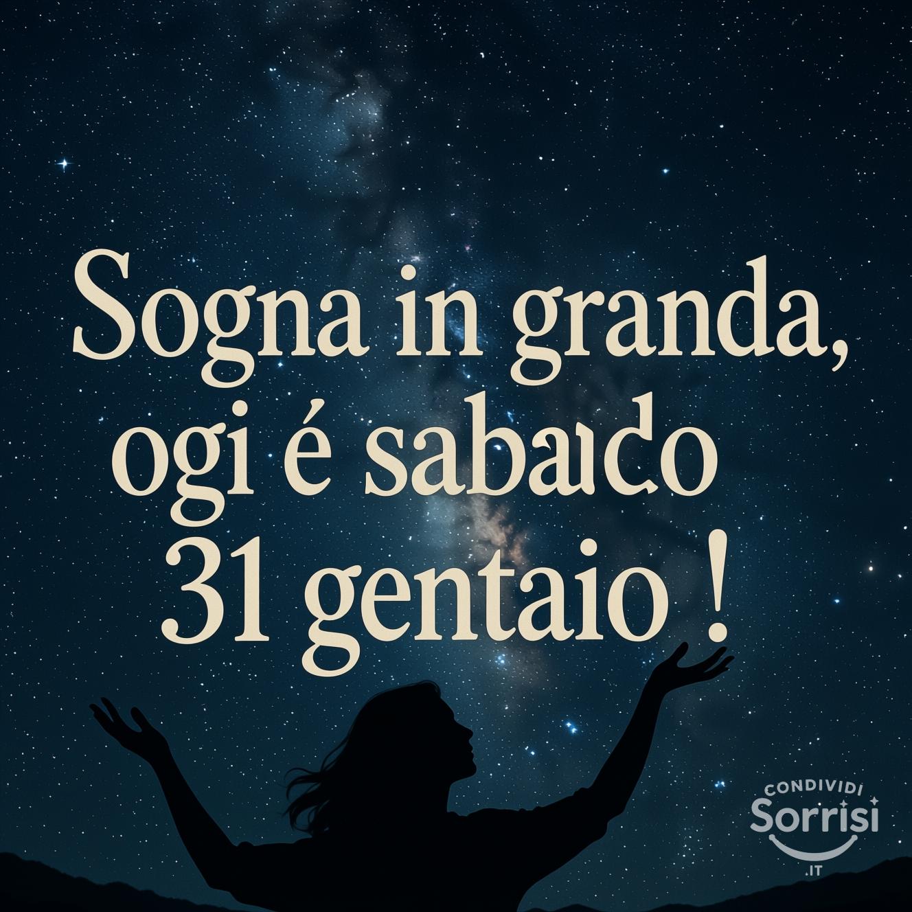 Sogna in grande, oggi è sabato 31 gennaio!