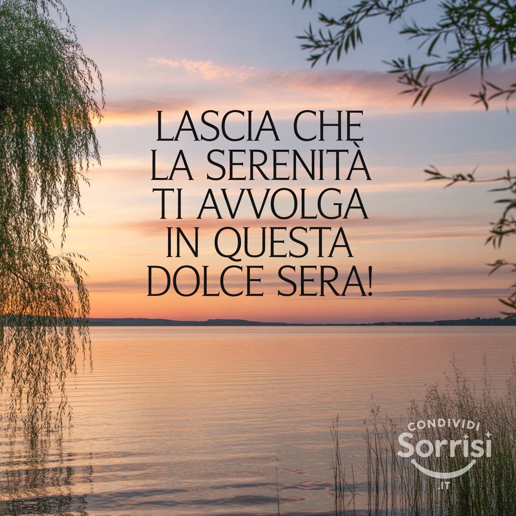 Lascia che la serenità ti avvolga in questa dolce sera!