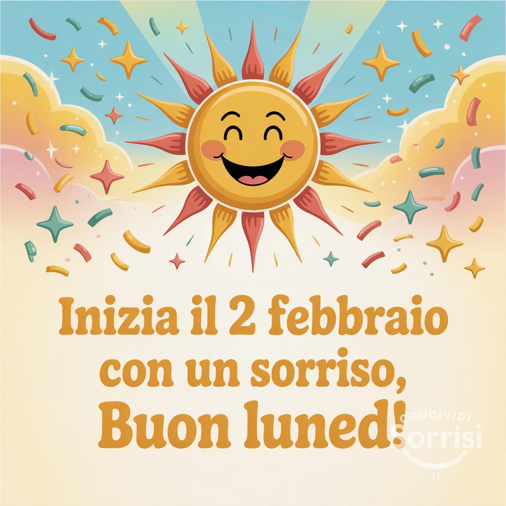 Inizia il 2 febbraio  con un sorriso, buon lunedì!