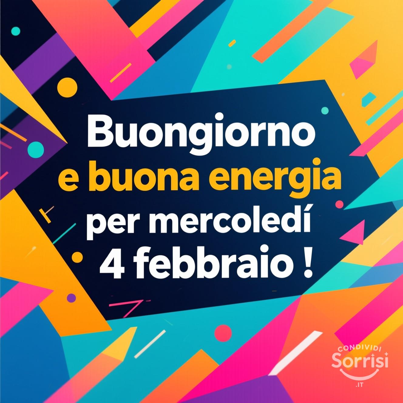 Buongiorno e buona energia per mercoledì 4 febbraio !
