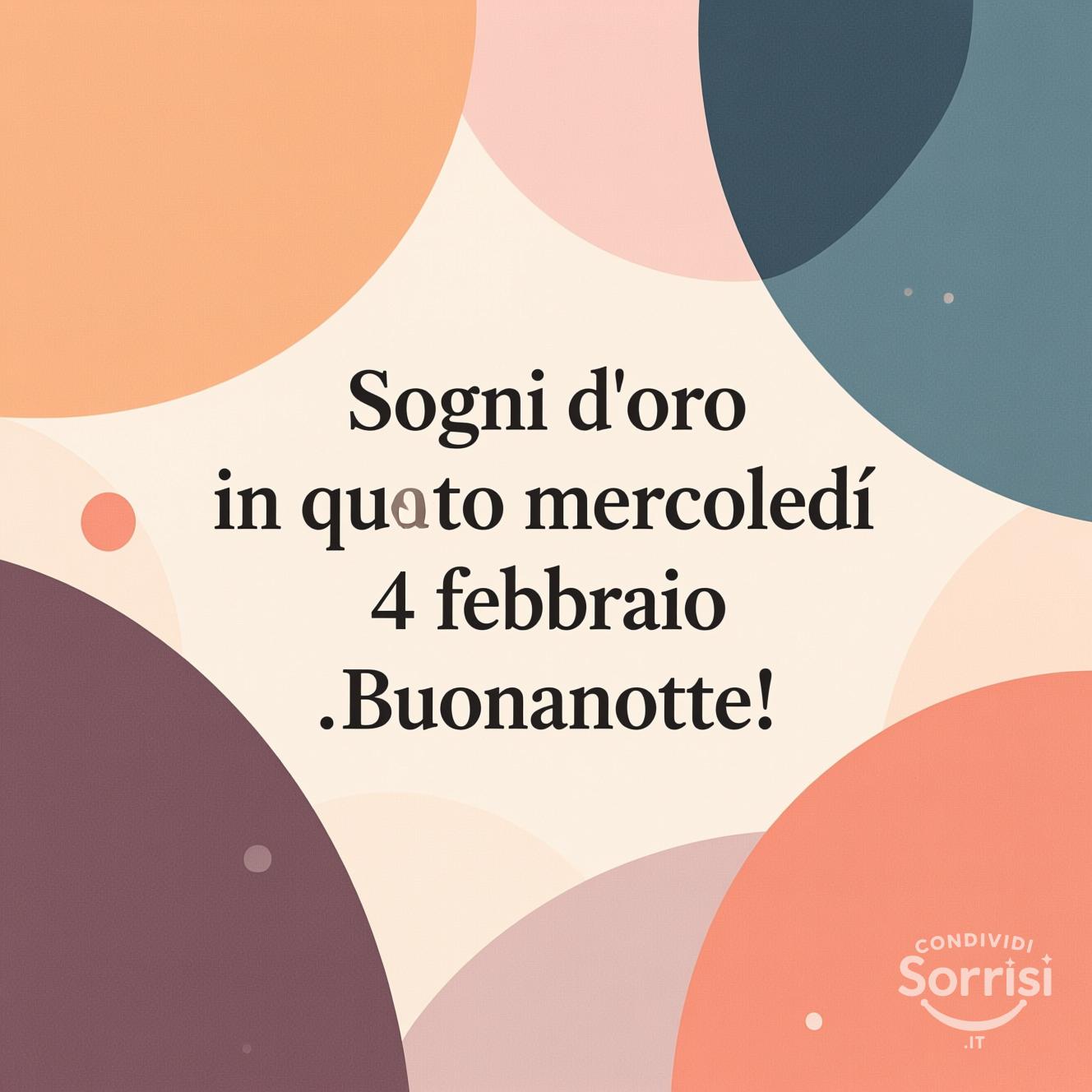 Sogni d'oro in questo mercoledì 4 febbraio . Buonanotte!