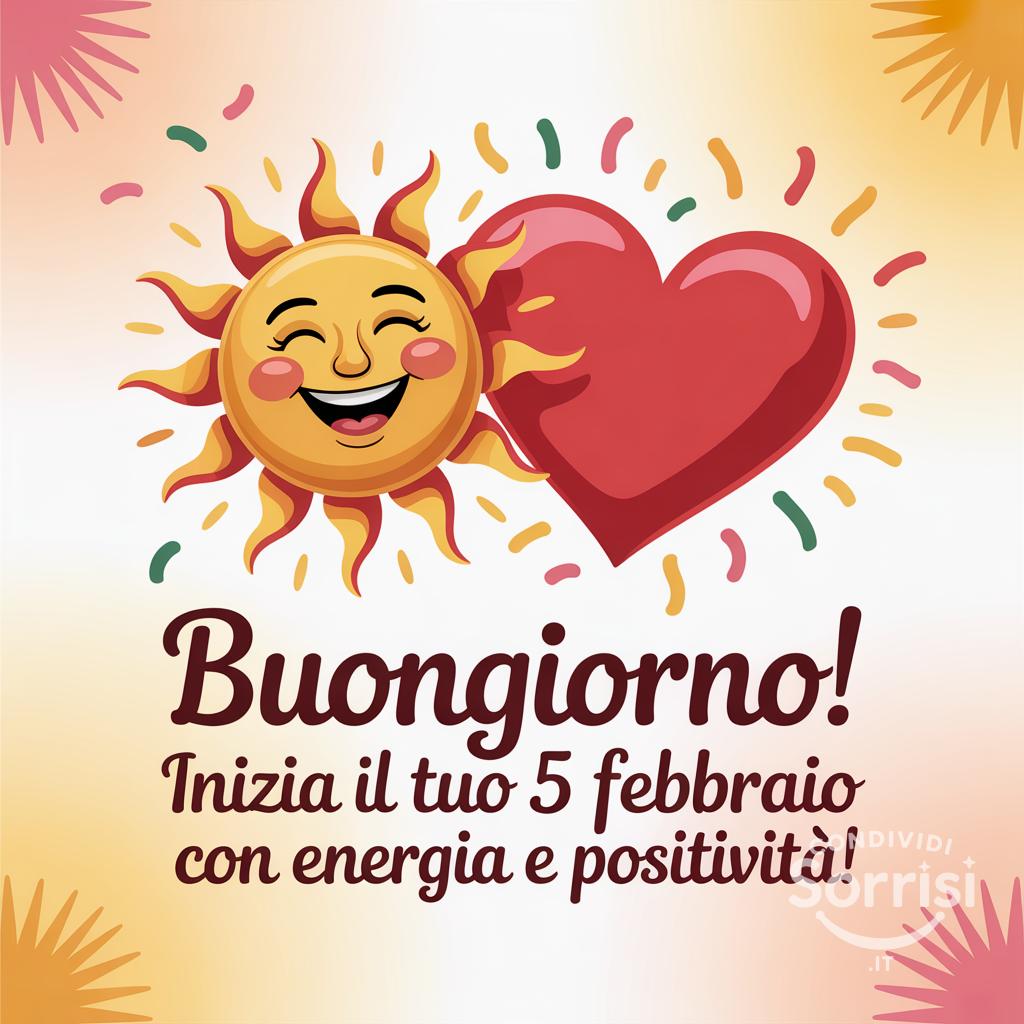 Buongiorno! Inizia il tuo 5 febbraio  con energia e positività!