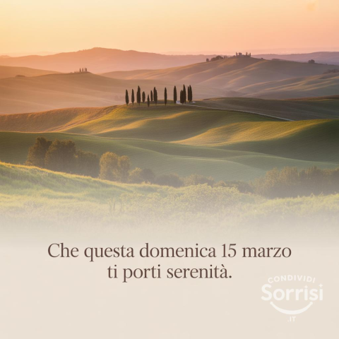 Buonanotte e Serena Domenica 15 Marzo 2026: Un Saluto Speciale per Iniziare Bene la Settimana!