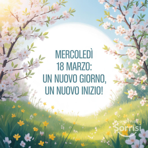 Buongiorno e Buon Mercoledì 18 Marzo 2026: Un Nuovo Giorno da Vivere