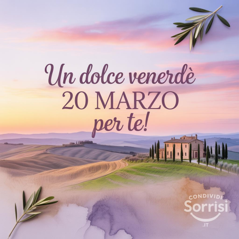 Buonanotte e Sereno Venerdì 20 Marzo 2026: Un Augurio Speciale!