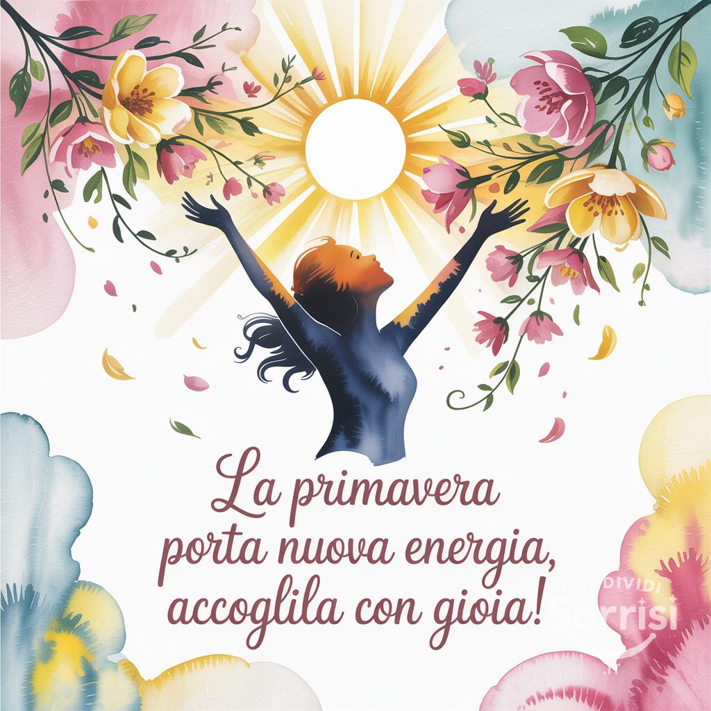 La primavera porta nuova energia, accoglila con gioia!