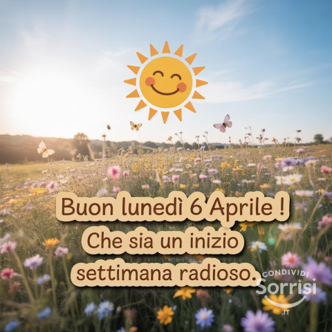 Buongiorno Lunedì 6 Aprile 2026: Un Nuovo Inizio con Energie Positive