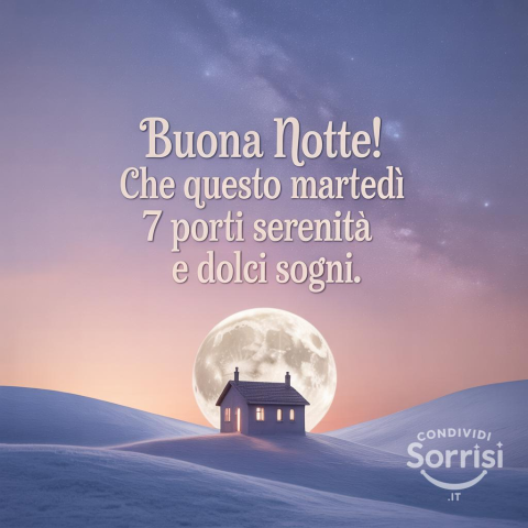 Buonanotte e sereno riposo per martedì 7 aprile 2026!