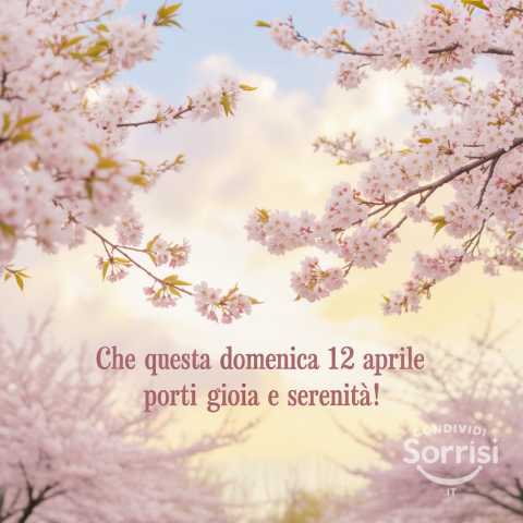 Buongiorno e Buona Domenica 12 Aprile 2026: Un Giorno Speciale da Vivere!