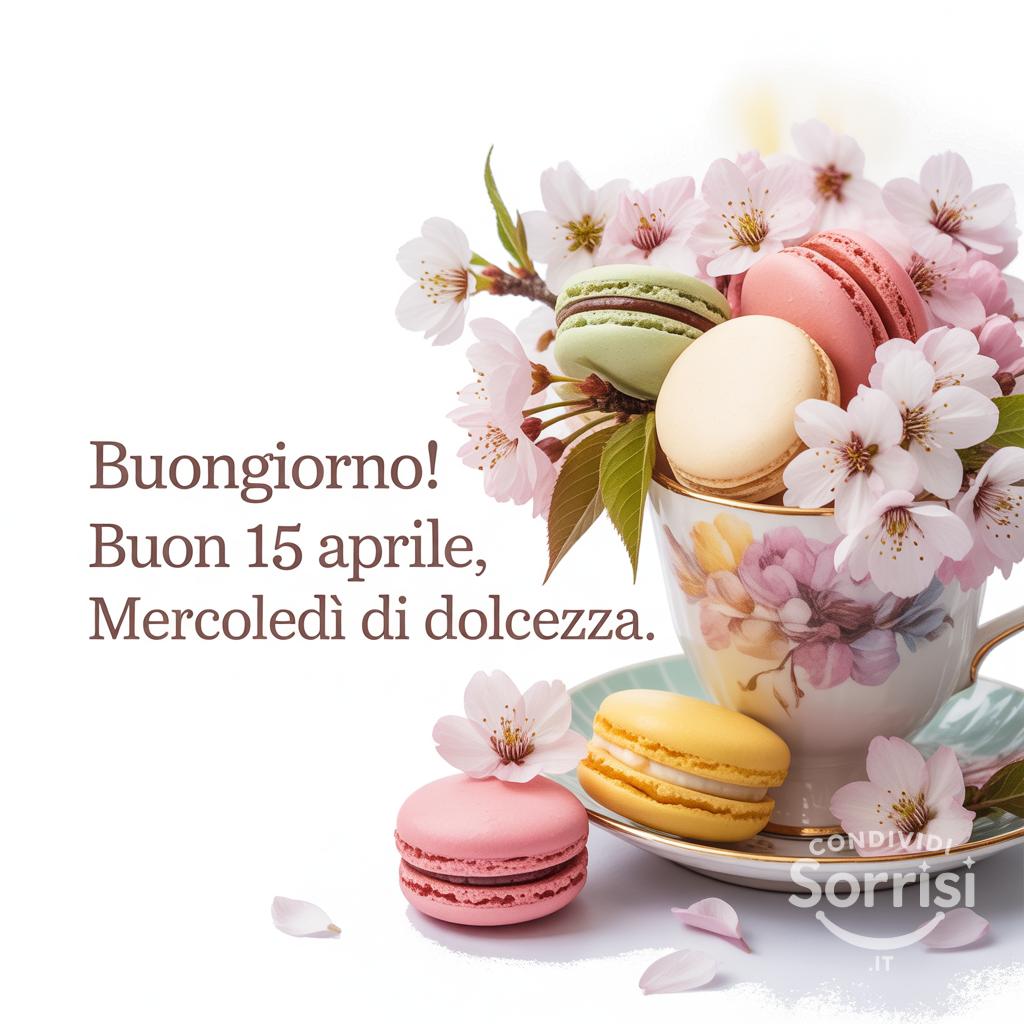 Buongiorno! Buon 15 Aprile, mercoledì di dolcezza.