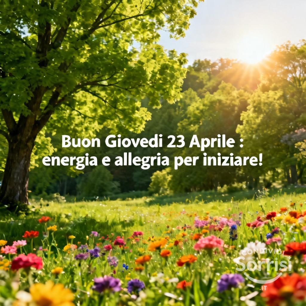 Buon Giovedì 23 Aprile : energia e allegria per iniziare!