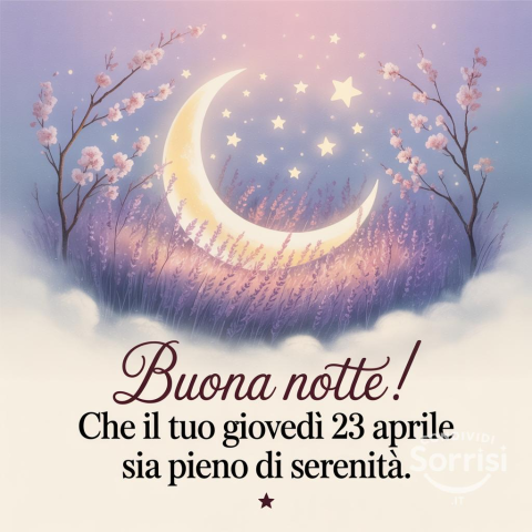 Buonanotte Giovedì 23 Aprile 2026: Un Dolce Riposo ti Aspetta!