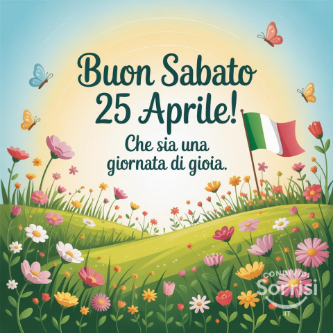 Buongiorno e Buona Sabato 25 Aprile 2026: Un Augurio Speciale per Iniziare la Giornata
