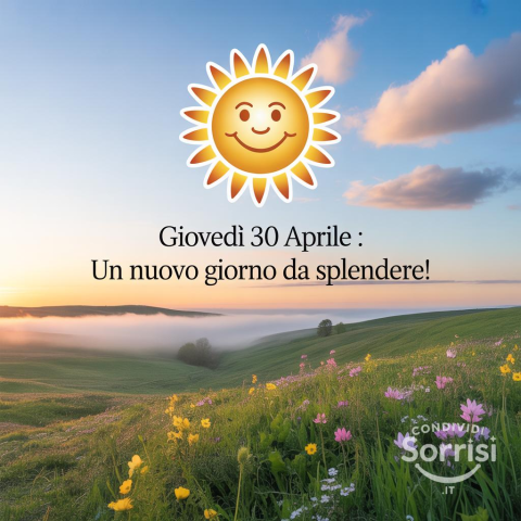 Buongiorno Giovedì 30 Aprile 2026: Un Saluto Speciale per Iniziare la Giornata
