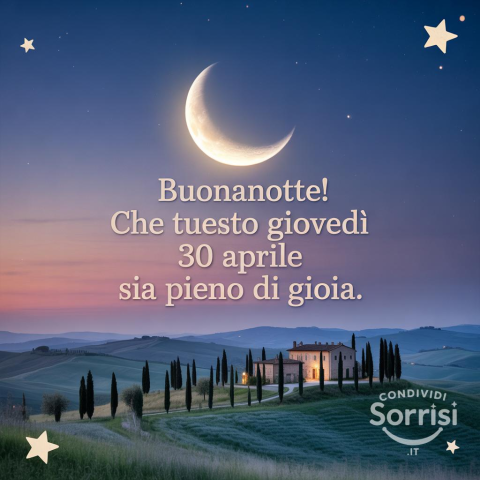 Buonanotte, Giovedì 30 Aprile 2026: Un Dolce Riposo per Chiudere al Meglio la Giornata