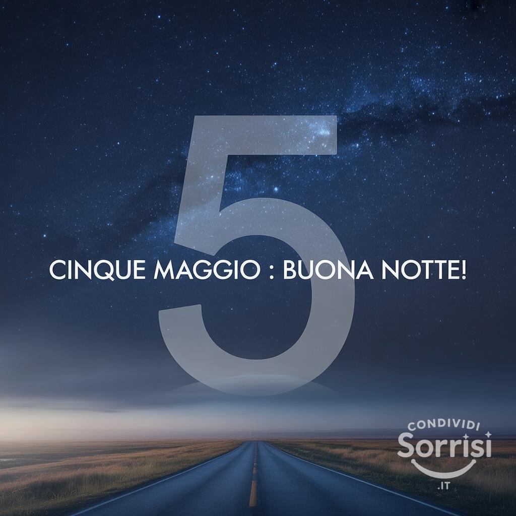 Cinque maggio : buona notte!