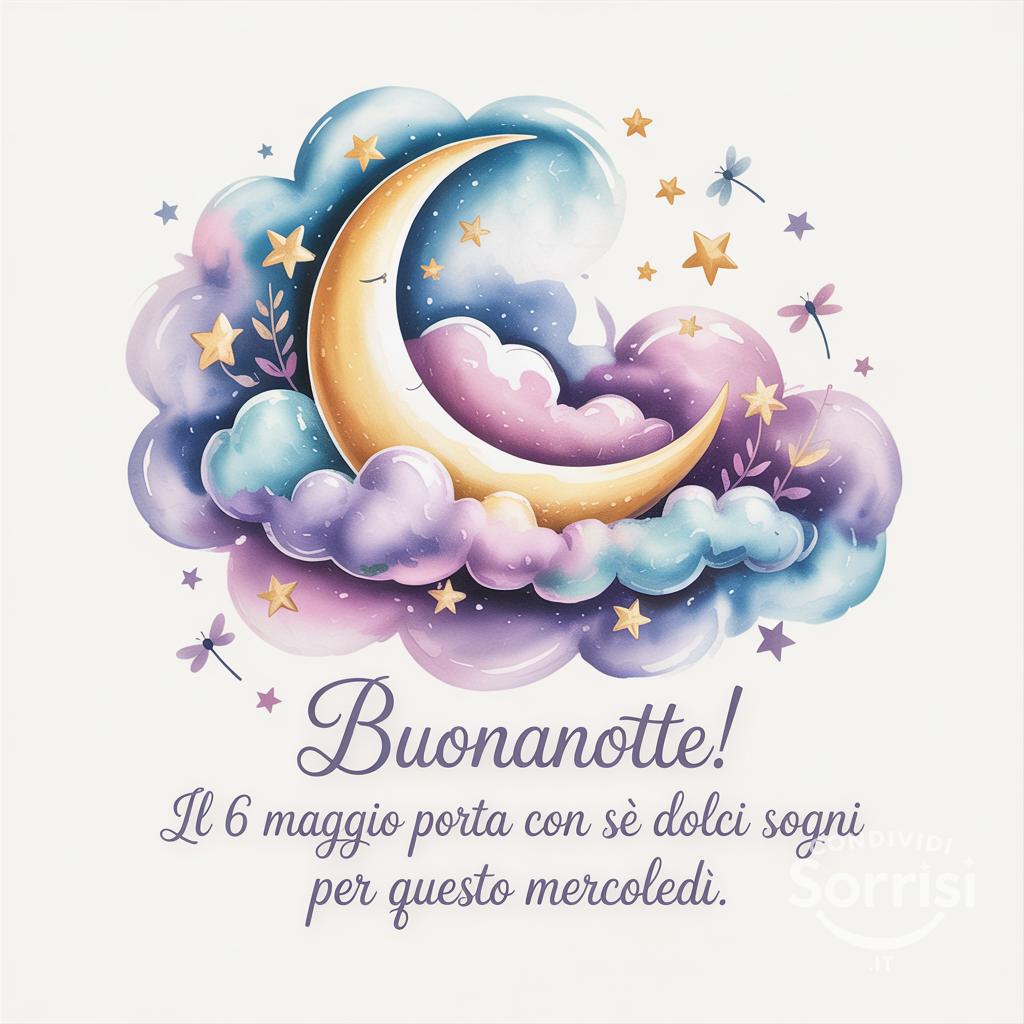 Buonanotte! Il 6 maggio  porta con sé dolci sogni per questo mercoledì.