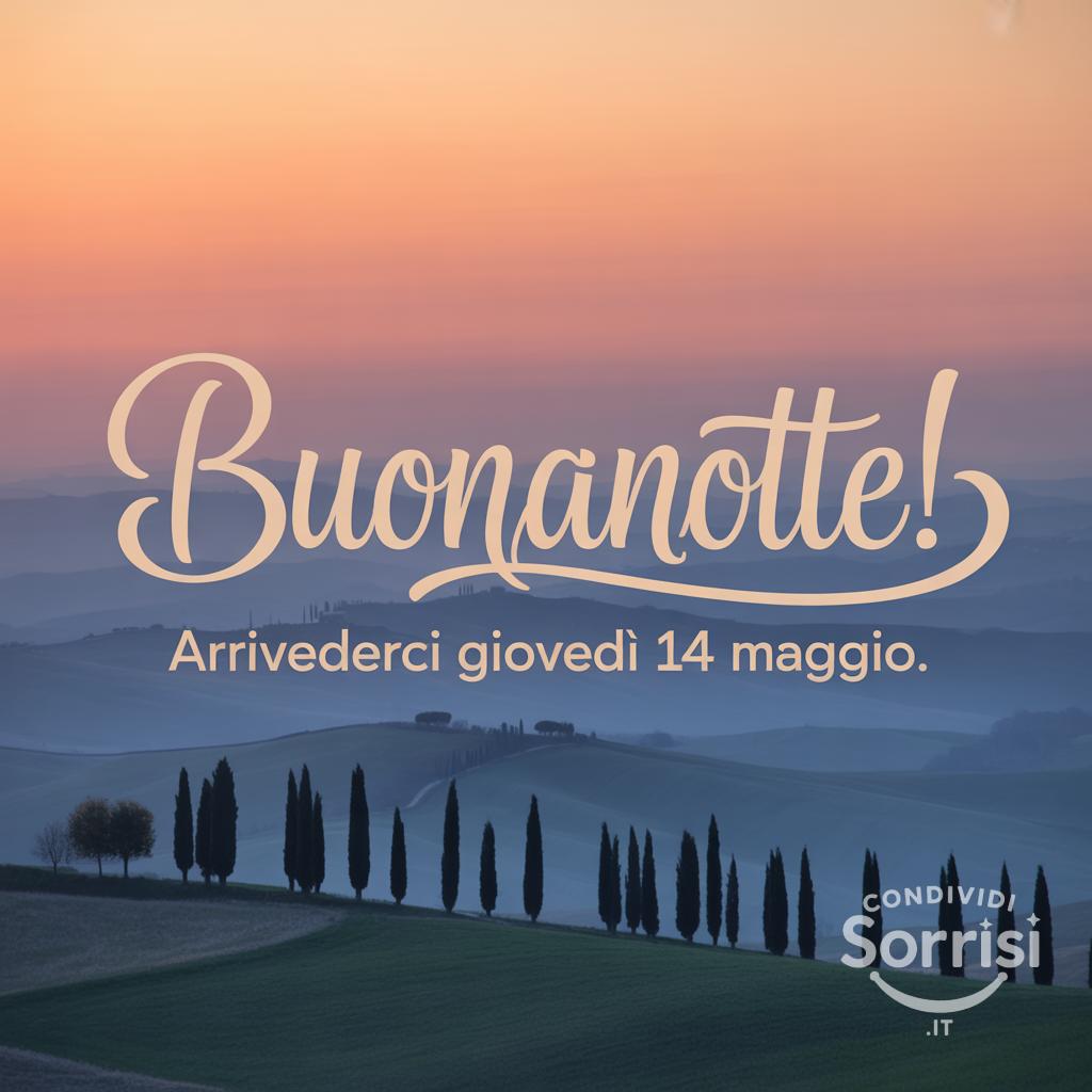 Buonanotte! Arrivederci giovedì 14 maggio .
