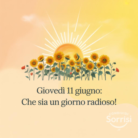 Buongiorno e Buona Giovedì 11 Giugno 2026: Un Saluto Pieno di Energia