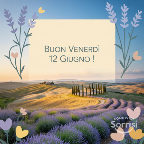 Buongiorno e Felice Venerdì 12 Giugno 2026!